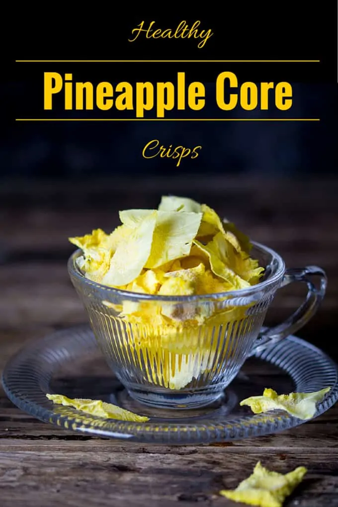 Pineapple Core Crisps - Don't chuck that pineapple core away! Turn it into these fibre-filled snacks.