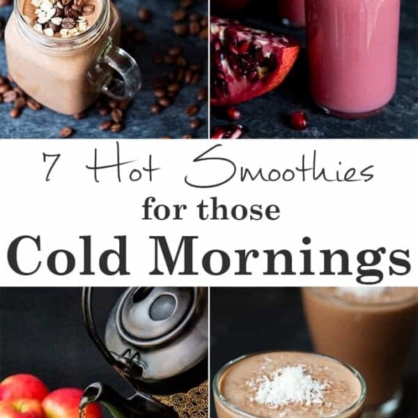 7 HOT smoothie recipes - for a healthy winter breakfast.