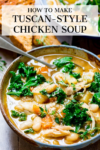 Tuscan Chicken Soup in a bowl with text overlay