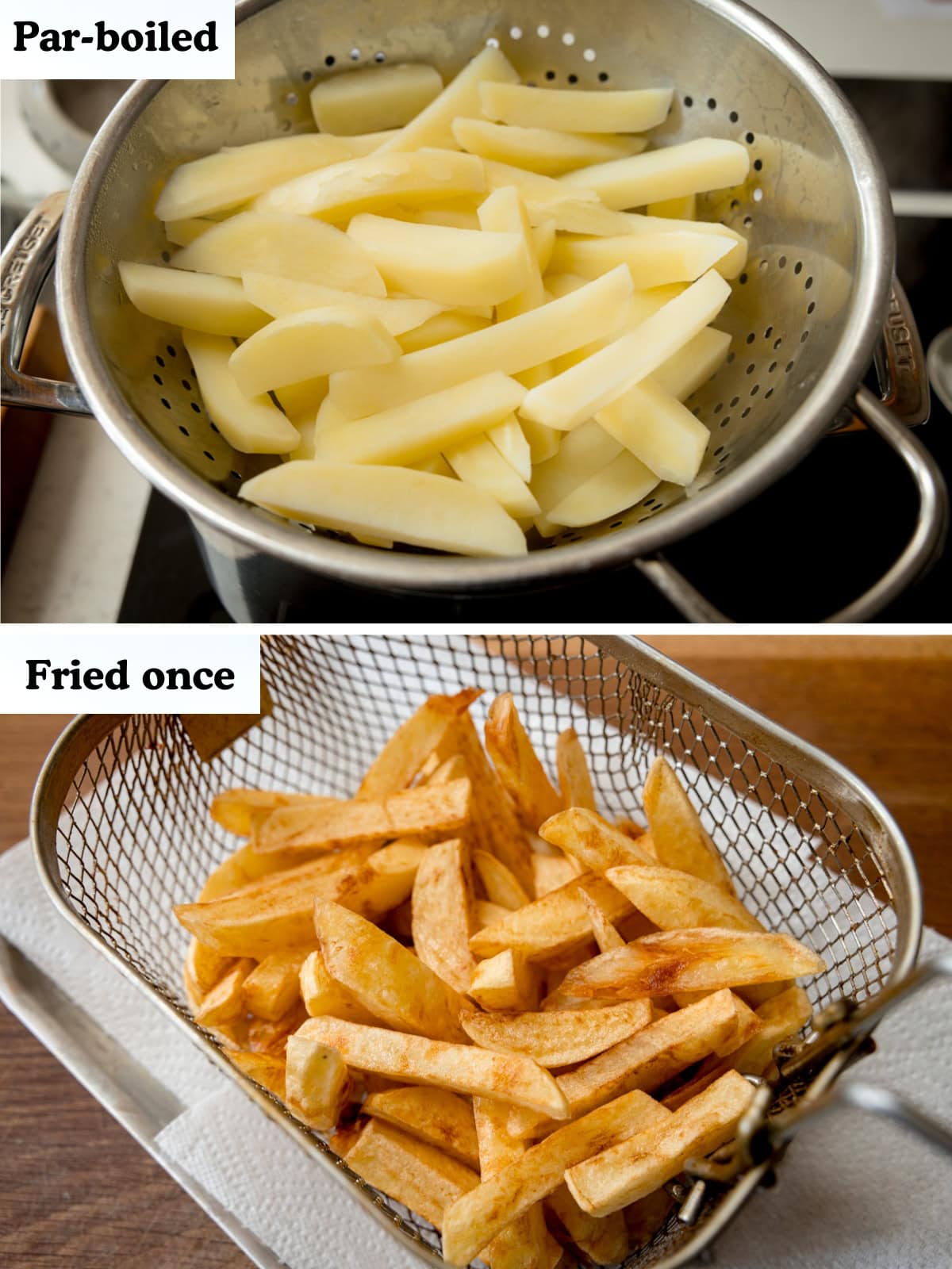 Two wide images stacked one on top of the other. Both images have a white text box in the top left corner with black text in them. The top image says "Par-Boiled" and shows uncooked chips in a silver colander, which is in a silver pan. In the background you can see a white surface, with a wooden cutting board to the left and a black induction hob beneath the silver pan. The bottom image says "Fried Once" and shows the Chip Shop-Style Chips in a silver frying basket, which is placed on top of a silver tray which is lined with white tissue. It is placed on a wooden cutting board.