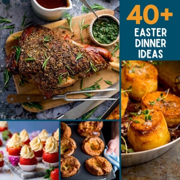 A collage featuring roast lamb, desserts, and savoury sides. Text: 40+ Easter Dinner Recipes.