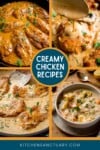 Collage of four creamy chicken dishes, including skillet chicken in sauce and a bowl of chicken soup, with text reading “Creamy Chicken Recipes” and “kitchensanctuary.com”.