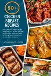 Collage of 50+ chicken breast recipes for tea, providing over a month of meal ideas from kitchensanctuary.com.
